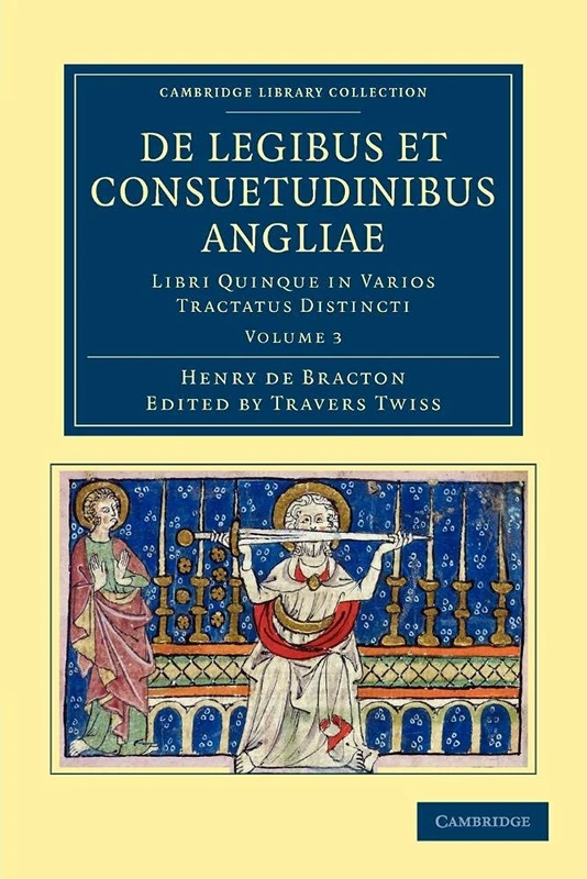 De Legibus et Consuetudinibus Angliae: Libri Quinque in Varios Tractatus Distincti: Volume 3 (Cambridge Library Collection - Rolls) - Image 1