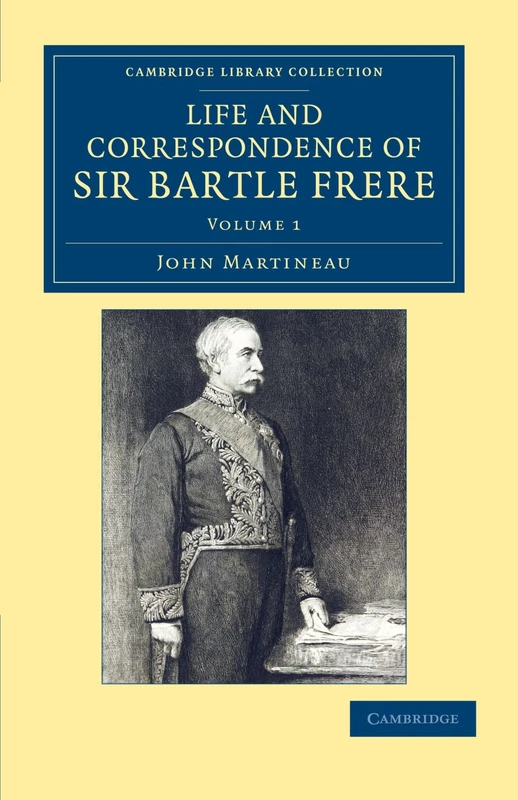 Life and Correspondence of Sir Bartle Frere, Volume 1 (Cambridge Library Collection - South Asian History)