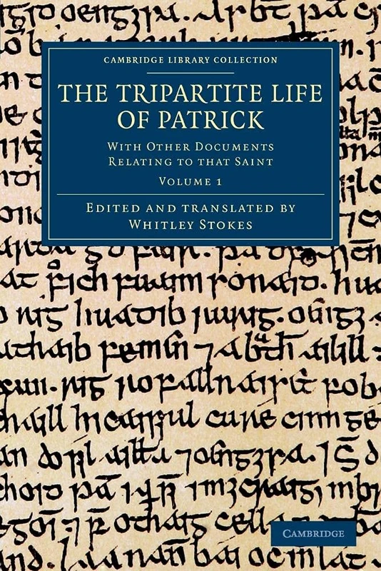 The Tripartite Life of Patrick: With Other Documents Relating to that Saint: Volume 1 (Cambridge Library Collection - Rolls) - Image 1