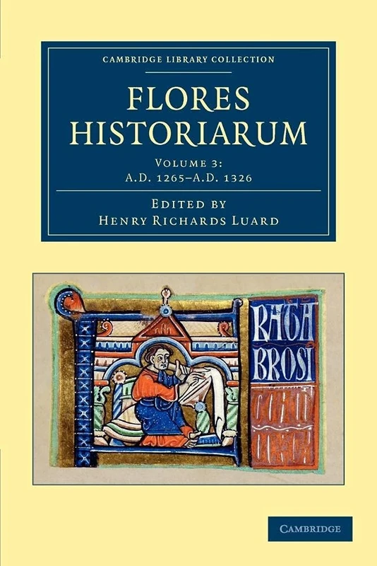 Flores Historiarum: Volume 3 (Cambridge Library Collection - Rolls)