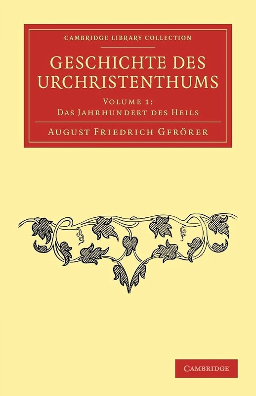 Geschichte des Urchristenthums: Volume 1 (Cambridge Library Collection - Biblical Studies)