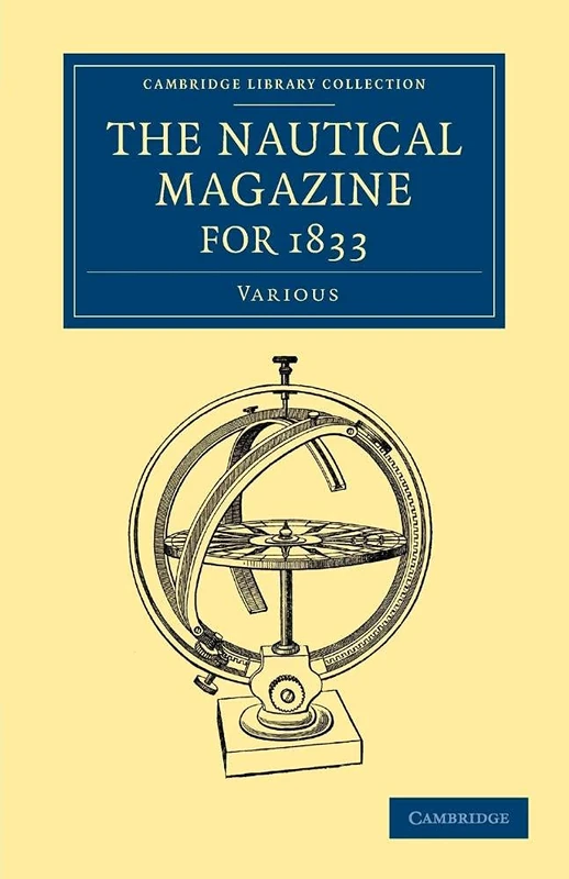 The Nautical Magazine for 1833 (Cambridge Library Collection - The Nautical Magazine)