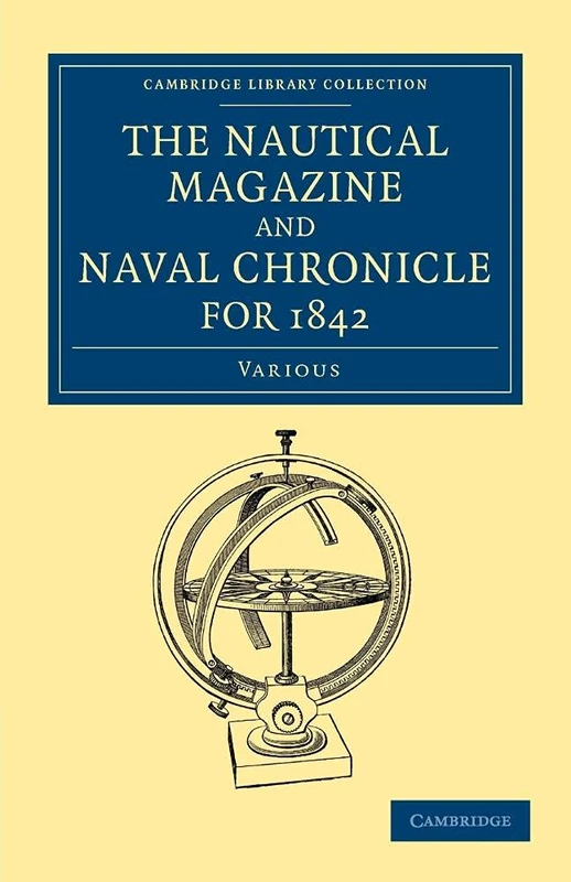 The Nautical Magazine and Naval Chronicle for 1842 (Cambridge Library Collection - The Nautical Magazine)