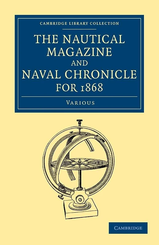 The Nautical Magazine and Naval Chronicle for 1868 (Cambridge Library Collection - The Nautical Magazine)