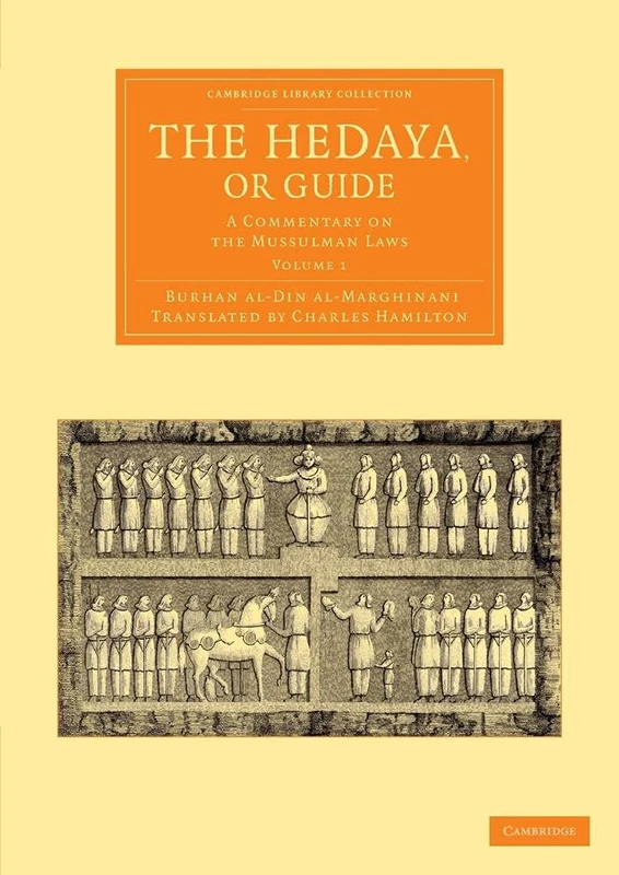The Hedaya, or Guide: A Commentary on the Mussulman Laws: Volume 1 (Cambridge Library Collection - Perspectives from the Royal Asiatic Society)