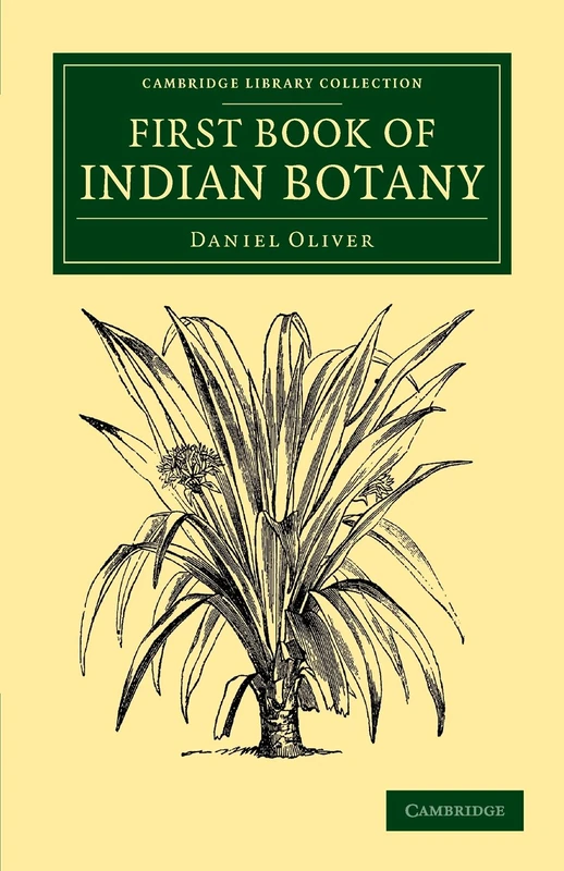 First Book of Indian Botany (Cambridge Library Collection - Botany and Horticulture)