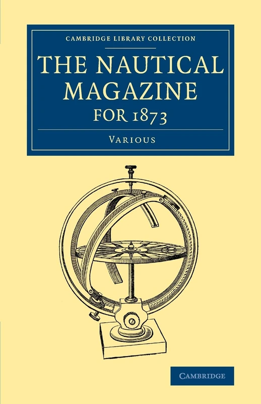The Nautical Magazine for 1873 (Cambridge Library Collection - The Nautical Magazine)