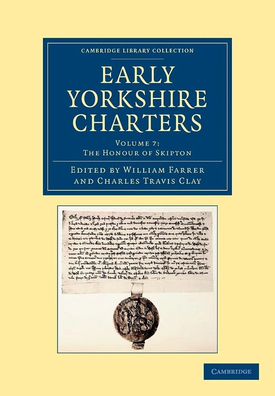 Early Yorkshire Charters: Volume 7, The Honour of Skipton (Cambridge Library Collection - Medieval History) - Image 1