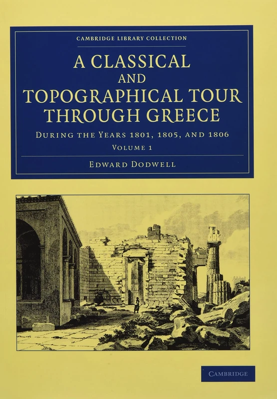 A Classical and Topographical Tour through Greece: Volume 1 (Cambridge Library Collection - Archaeology)
