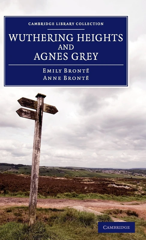 Wuthering Heights and Agnes Grey (Cambridge Library Collection - Fiction and Poetry)
