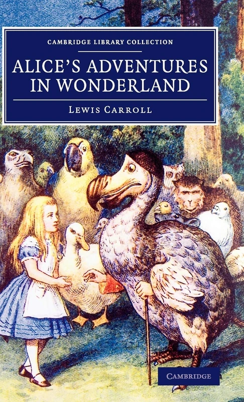 Alice's Adventures in Wonderland (Cambridge Library Collection - Fiction and Poetry)