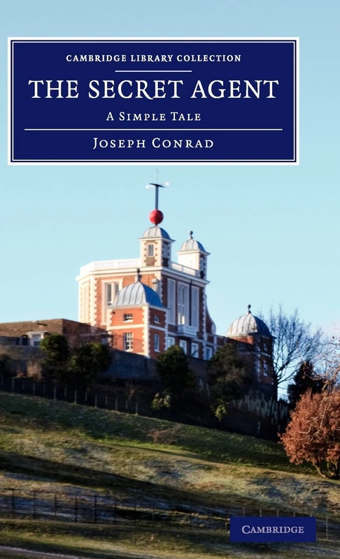 The Secret Agent: A Simple Tale (Cambridge Library Collection - Fiction and Poetry)