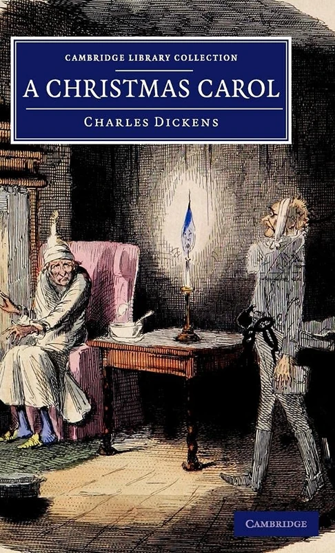 A Christmas Carol: Being a Ghost Story of Christmas (Cambridge Library Collection - Fiction and Poetry)