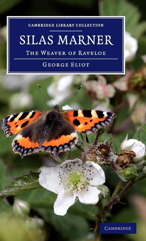 Silas Marner: The Weaver of Raveloe (Cambridge Library Collection - Fiction and Poetry)