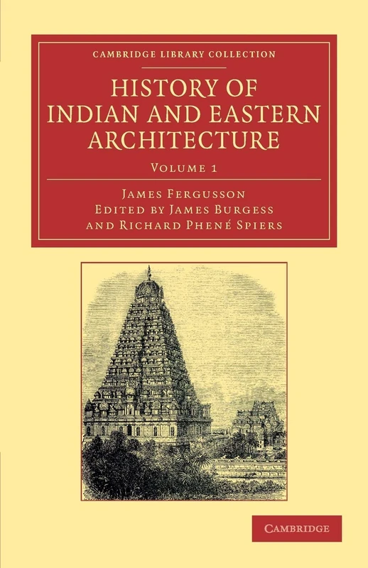 History of Indian and Eastern Architecture: Volume 1 (Cambridge Library Collection - Art and Architecture)