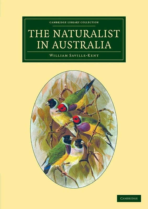 The Naturalist in Australia (Cambridge Library Collection - History of Oceania)