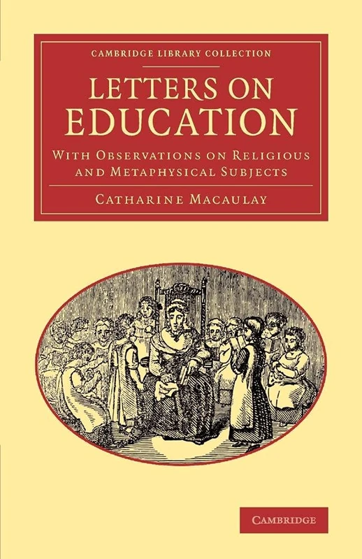 Letters on Education: With Observations On Religious And Metaphysical Subjects (Cambridge Library Collection - Education)