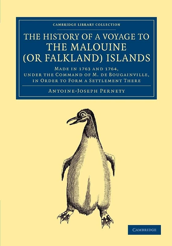 The History of a Voyage to the Malouine (or Falkland) Islands: Made In 1763 And 1764, Under The Command Of M. De Bougainville, In Order To Form A . . . Library Collection - Latin American Studies)