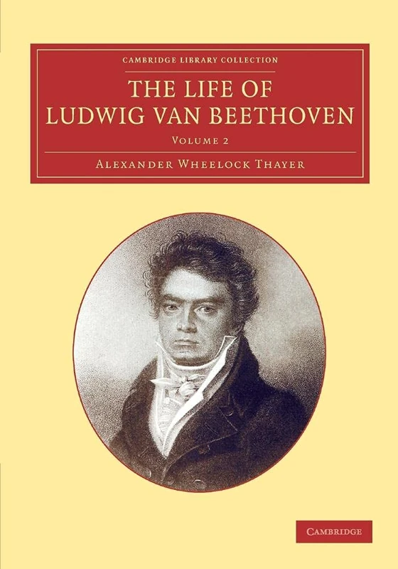 The Life of Ludwig van Beethoven: Volume 2 (Cambridge Library Collection - Music)