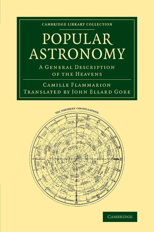 Popular Astronomy: A General Description Of The Heavens (Cambridge Library Collection - Astronomy)
