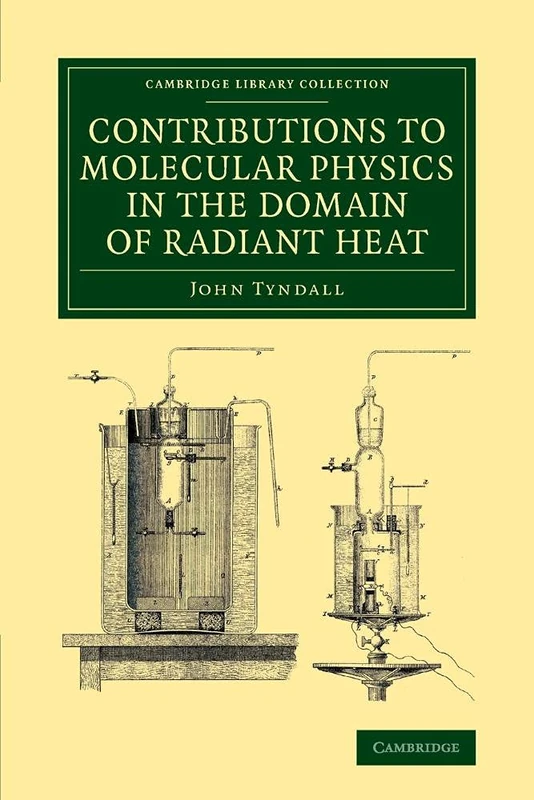 Contributions to Molecular Physics in the Domain of Radiant Heat: A Series Of Memoirs Published In The 'Philosophical Transactions' And 'Philosophical ... Library Collection - Physical Sciences) - Image 1