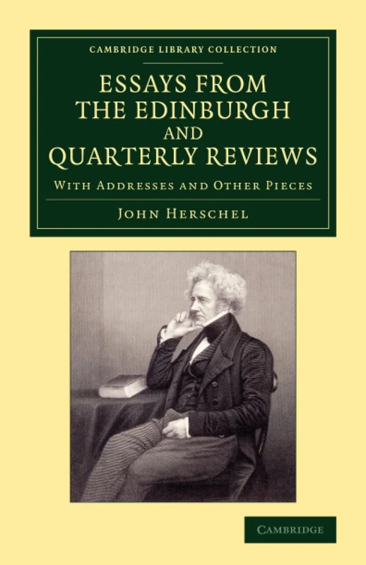 Essays from the Edinburgh and Quarterly Reviews: With Addresses and Other Pieces (Cambridge Library Collection - Astronomy)