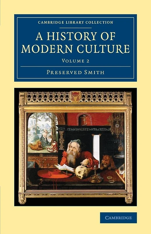 A History of Modern Culture: Volume 2 (Cambridge Library Collection - European History)