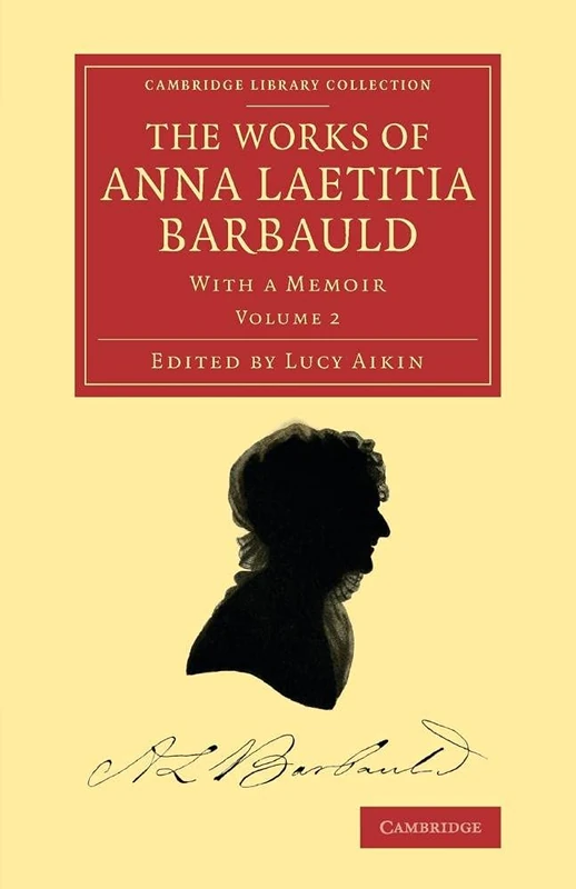 The Works of Anna Laetitia Barbauld: With a Memoir: Volume 2 (Cambridge Library Collection - Literary Studies)