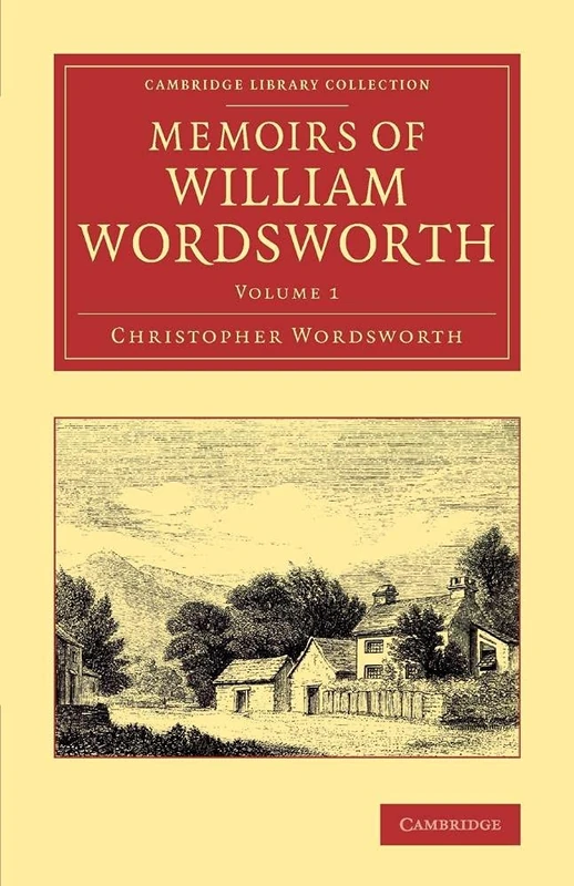 Memoirs of William Wordsworth (Cambridge Library Collection - Literary Studies) (Volume 1)