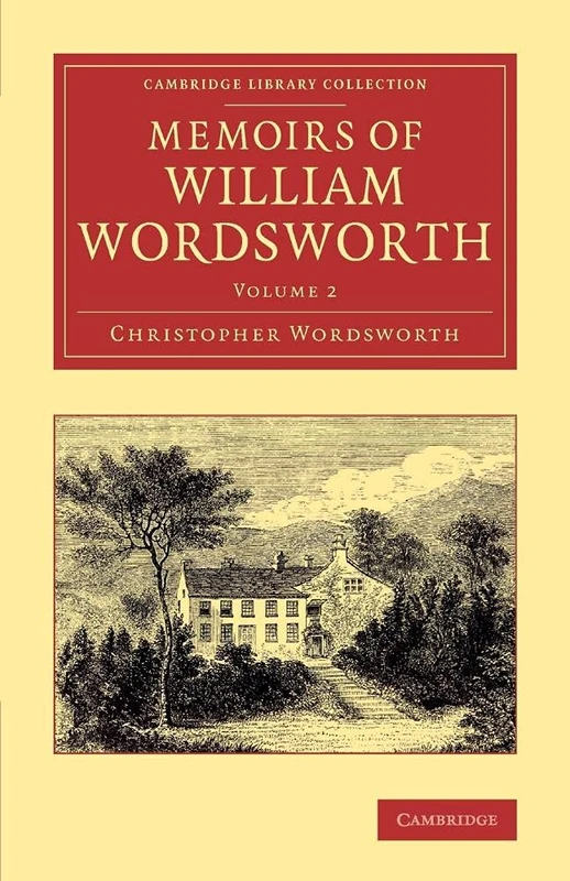 Memoirs of William Wordsworth (Cambridge Library Collection - Literary Studies) (Volume 2)