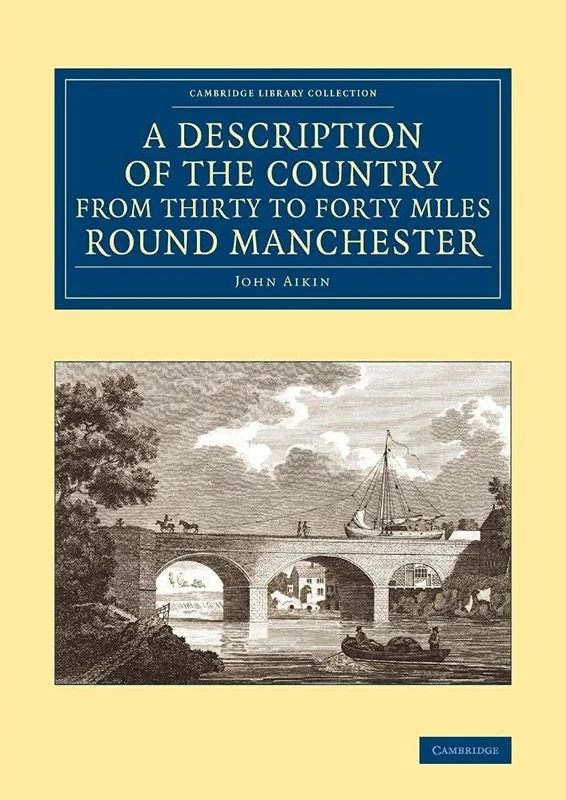 A Description of the Country from Thirty to Forty Miles round Manchester (Cambridge Library Collection - British & Irish History, 17th & 18th Centuries) - Image 1