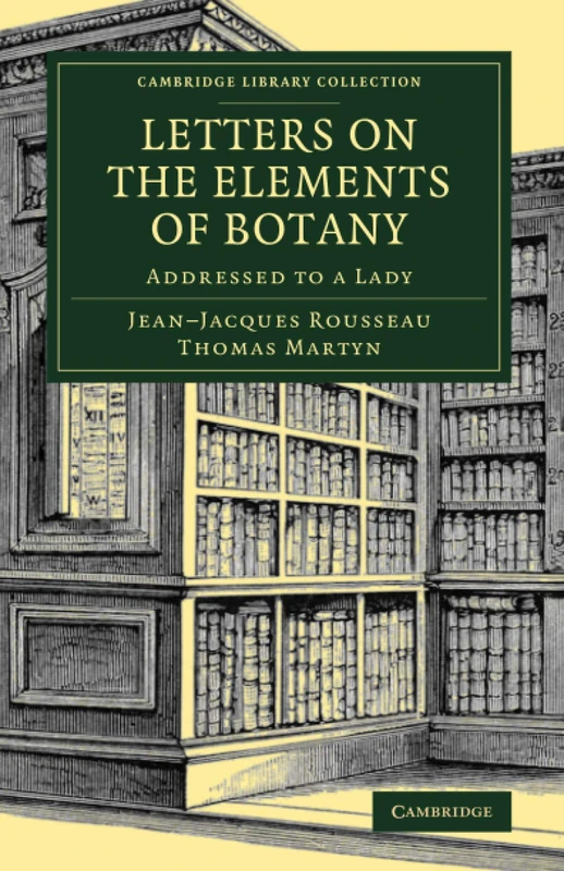Letters on the Elements of Botany: Addressed to a Lady (Cambridge Library Collection - Botany and Horticulture)