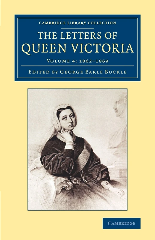The Letters of Queen Victoria: Volume 4 (Cambridge Library Collection - British and Irish History, 19th Century)
