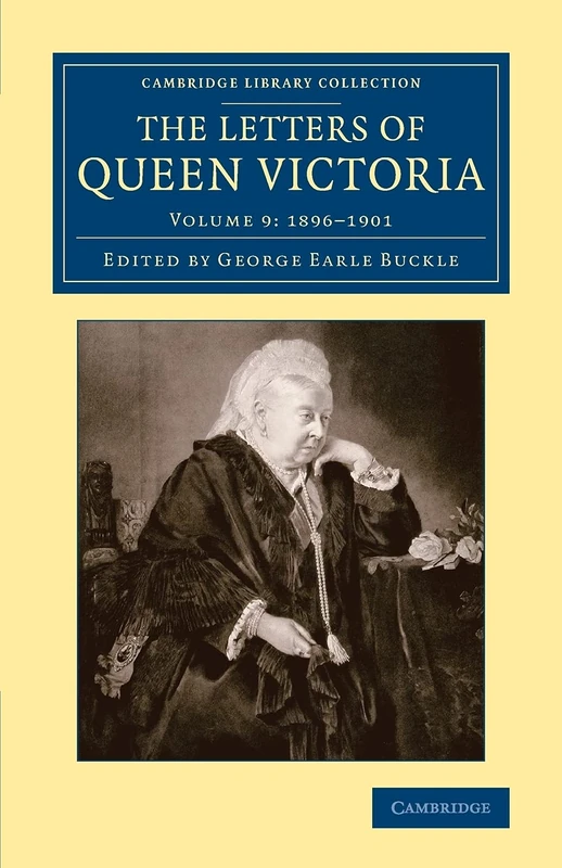 The Letters of Queen Victoria: Volume 9 (Cambridge Library Collection - British and Irish History, 19th Century)