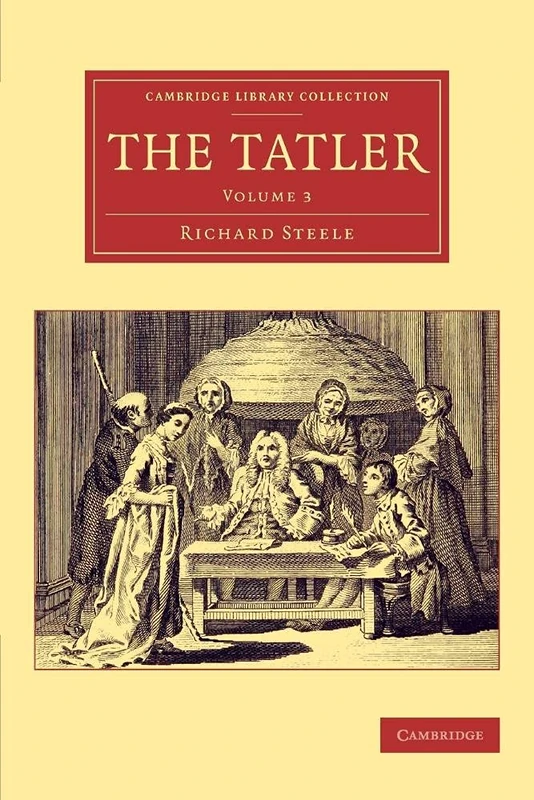 The Tatler: Volume 3 (Cambridge Library Collection - Literary Studies)