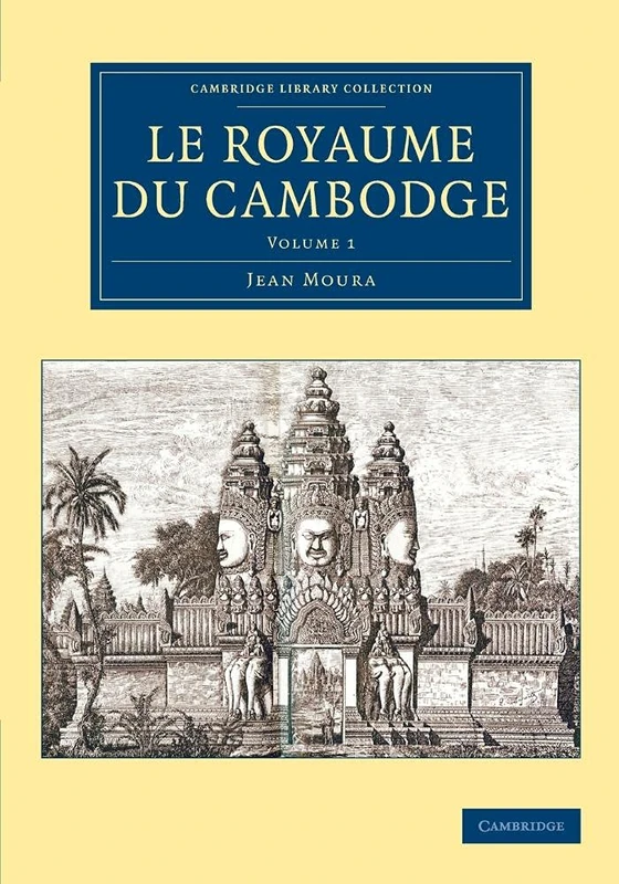 Le Royaume du Cambodge: Volume 1 (Cambridge Library Collection - East and South-East Asian History) - Image 1