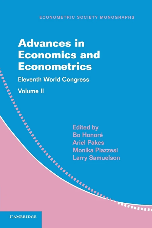 Advances in Economics and Econometrics: Volume 2: Eleventh World Congress: 59 (Econometric Society Monographs, Series Number 59)