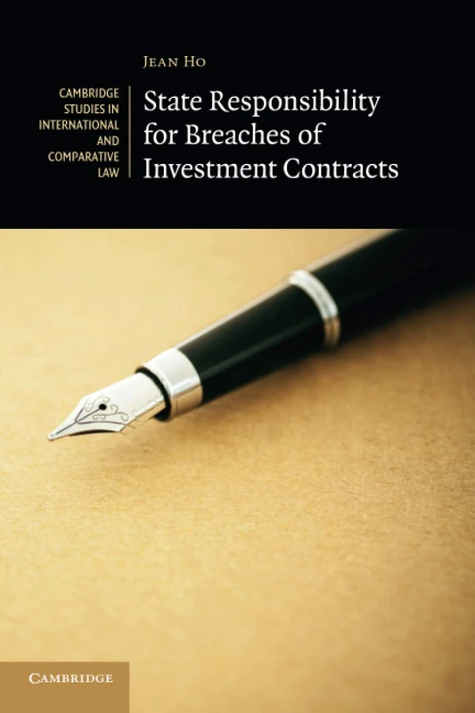 State Responsibility for Breaches of Investment Contracts: 136 (Cambridge Studies in International and Comparative Law, Series Number 136)