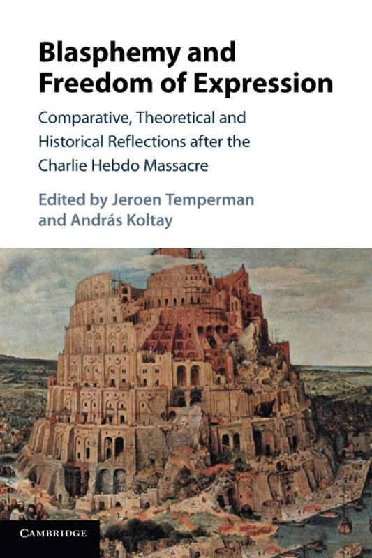 Blasphemy and Freedom of Expression: Comparative, Theoretical and Historical Reflections after the Charlie Hebdo Massacre