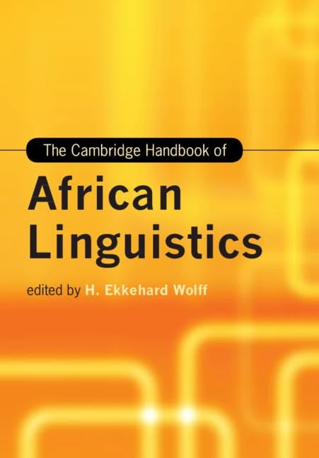 The Cambridge Handbook of African Linguistics (Cambridge Handbooks in Language and Linguistics)