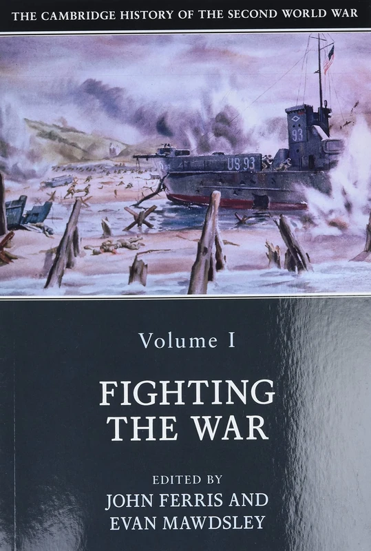 The Cambridge History of the Second World War: Volume 1, Fighting the War: 01