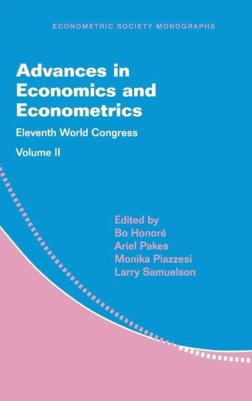 Advances in Economics and Econometrics: Volume 2: Eleventh World Congress: 59 (Econometric Society Monographs, Series Number 59)