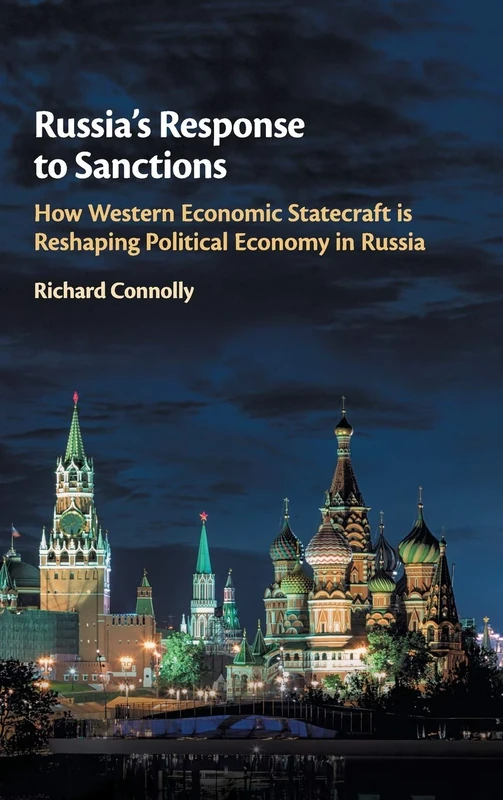 Russia's Response to Sanctions: How Western Economic Statecraft is Reshaping Political Economy in Russia