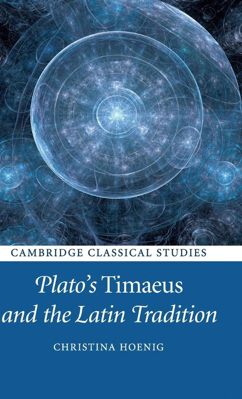 Plato's Timaeus and the Latin Tradition (Cambridge Classical Studies)
