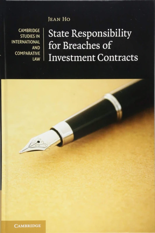 State Responsibility for Breaches of Investment Contracts: Series Number 136 (Cambridge Studies in International and Comparative Law, Series Number 136)