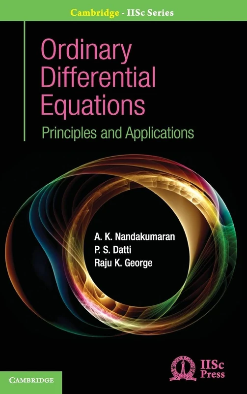 Ordinary Differential Equations: Principles and Applications (Cambridge IISc Series)