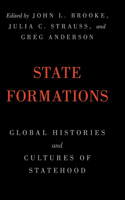 State Formations: Global Histories and Cultures of Statehood