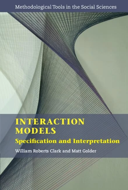Interaction Models: Specification and Interpretation (Methodological Tools in the Social Sciences)