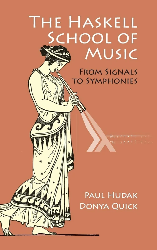 The Haskell School of Music: From Signals to Symphonies