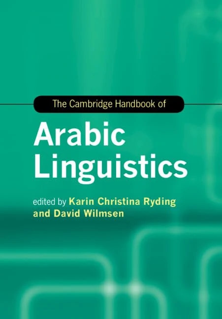 The Cambridge Handbook of Arabic Linguistics (Cambridge Handbooks in Language and Linguistics)